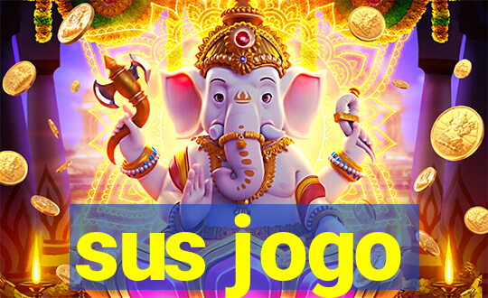 sus jogo